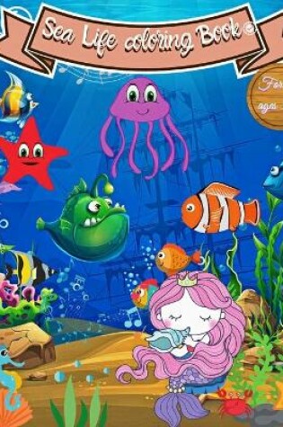 Cover of Sea Life Coloring Book for Kids ages 3-8