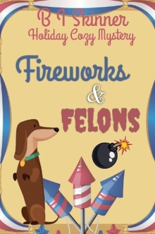 Cover of Fireworks & Felons