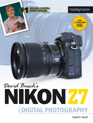 Book cover for David Busch's Nikon Z7 Guide to Digital Photography