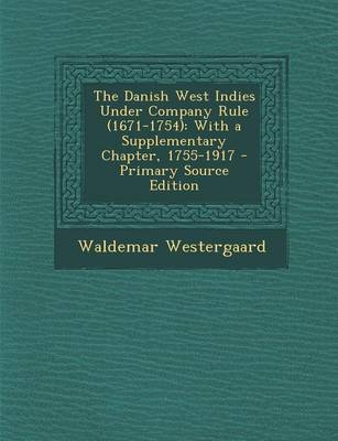 Book cover for The Danish West Indies Under Company Rule (1671-1754)