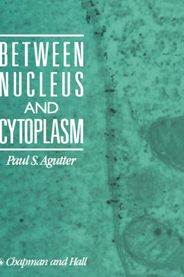 Book cover for Between Nucleus and Cytoplasm