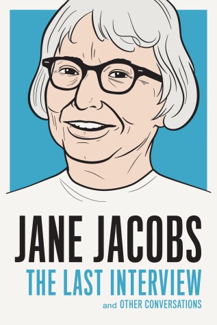 Book cover for Jane Jacobs: The Last Interview