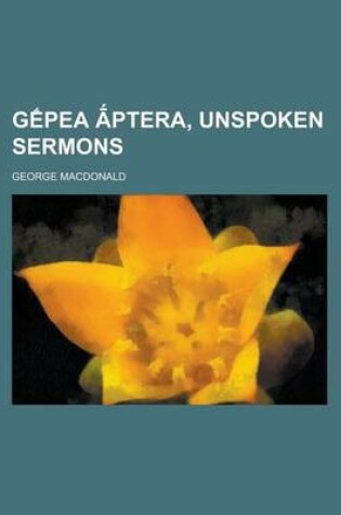 Cover of G Pea Ptera, Unspoken Sermons