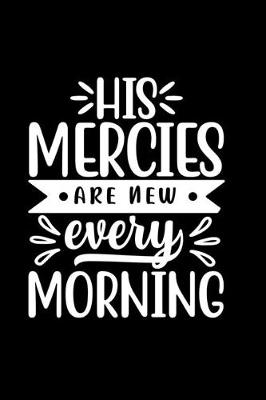 Book cover for His Mercies Are New Every Morning