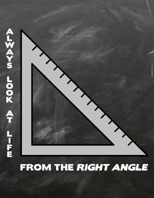 Book cover for Always Look At Life From The Right Angle