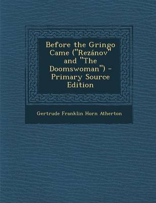 Book cover for Before the Gringo Came ("Rezanov" and "The Doomswoman") - Primary Source Edition