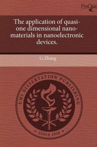 Cover of The Application of Quasi-One Dimensional Nano-Materials in Nanoelectronic Devices