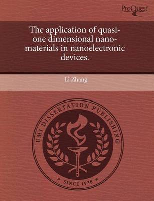 Book cover for The Application of Quasi-One Dimensional Nano-Materials in Nanoelectronic Devices