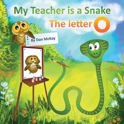Book cover for My Teacheris a Snake The Letter O