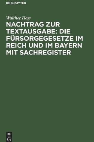 Cover of Nachtrag Zur Textausgabe: Die F�rsorgegesetze Im Reich Und Im Bayern Mit Sachregister