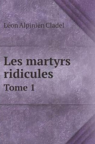 Cover of Les Martyrs Ridicules Tome 1