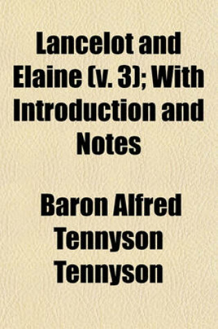 Cover of Lancelot and Elaine (V. 3); With Introduction and Notes