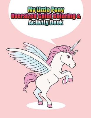 Book cover for my little pony oversized gaint coloring & activity book