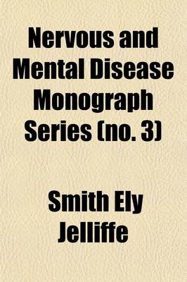 Book cover for Nervous and Mental Disease Monograph Series (Volume 3); Outlines of Psychiatry. by W.A. White. 3rd. Ed. 1911 4th. Ed. 1913 6th. Ed. 1918 7th. Ed. 1919 9th. Ed. 1923 10th. Ed. 1924 11th. Ed. 1926