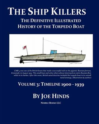 Book cover for The Definitive Illustrated History of the Torpedo Boat -- Volume III, 1900 - 1939 (The Ship Killers)