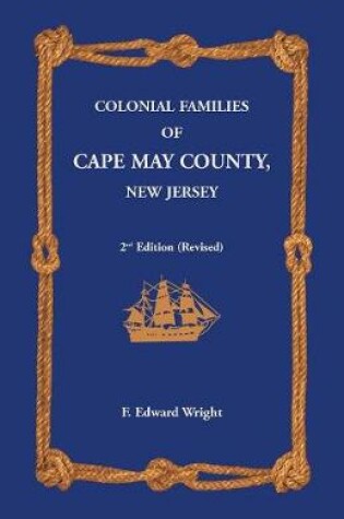 Cover of Colonial Families of Cape May County, New Jersey 2nd Edition (Revised)