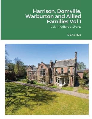 Book cover for Harrison, Domville, Warburton and Allied Families Vol 1