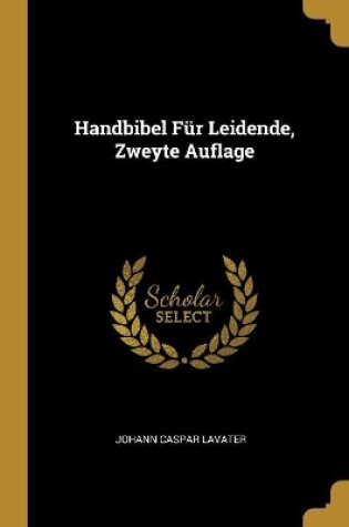 Cover of Handbibel F�r Leidende, Zweyte Auflage