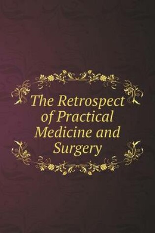 Cover of The Retrospect of Practical Medicine and Surgery