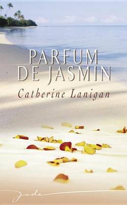 Book cover for Parfum de Jasmin (Harlequin Jade)