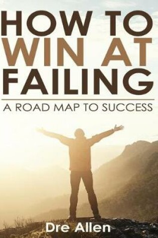 Cover of How To Win At Failing