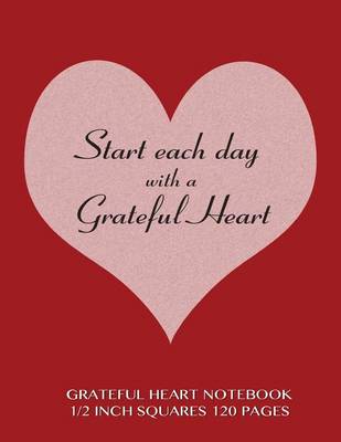 Book cover for Grateful Heart Roman Grid Notebook 1/2 inch squares 120 pages