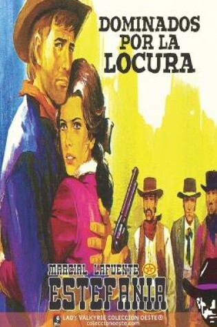 Cover of Dominados por la locura (Colección Oeste)