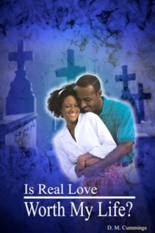 Cover of Is Real love Worth my Life?