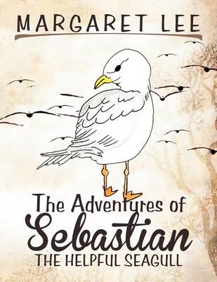 Book cover for The Adventures of Sebastian the Helpful Seagull