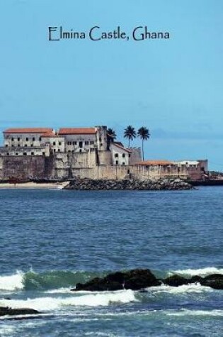 Cover of Elmina Castle Ghana
