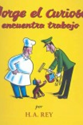 Cover of Jorge El Curioso Encuentra Trabajo (Curious George Takes a Job)