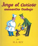 Book cover for Jorge El Curioso Encuentra Trabajo (Curious George Takes a Job)