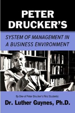 Cover of Peter Drucker's System of Management in a Business Environment