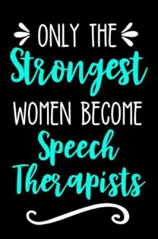 Cover of Only the Strongest Women Become Speech Therapists