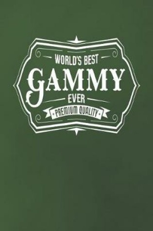 Cover of World's Best Gammy Ever Premium Quality