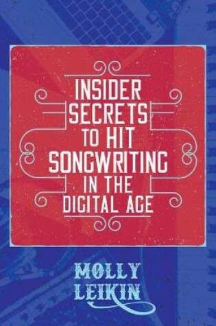 Cover of Insider Secrets to Hit Songwriting in the Digital Age