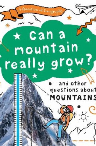 Cover of A Question of Geography: Can a Mountain Really Grow?