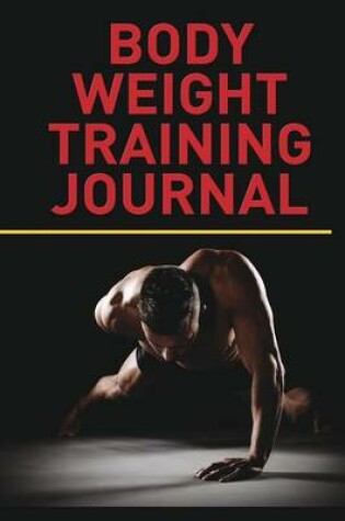 Cover of Body Weight Training Journal