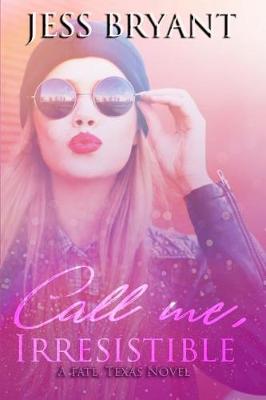Book cover for Call Me, Irresistible