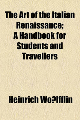 Book cover for The Art of the Italian Renaissance; A Handbook for Students and Travellers