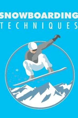 Cover of Snowboarding Techniques