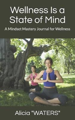 Book cover for Wellness Is a State of Mind