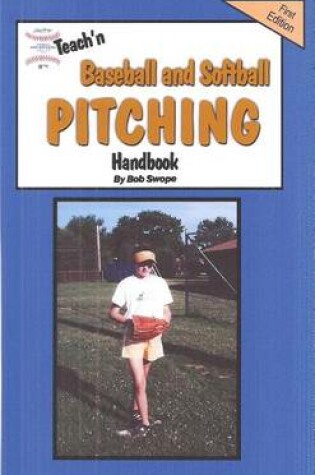 Cover of Teach'n Baseball and Softball Pitching Free Flow Handbook