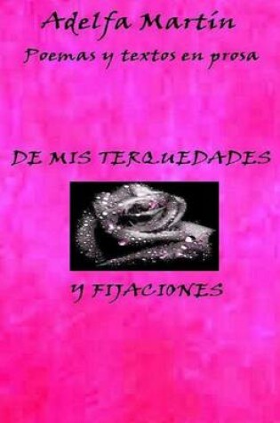 Cover of De mis terquedades y fijaciones