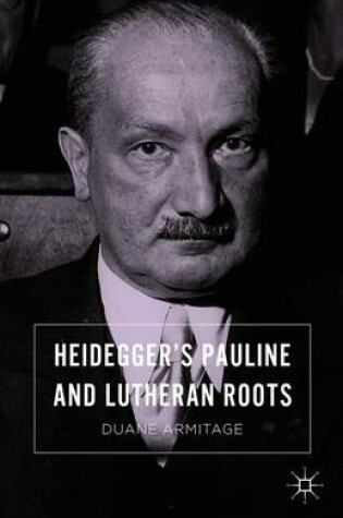 Cover of Heidegger’s Pauline and Lutheran Roots