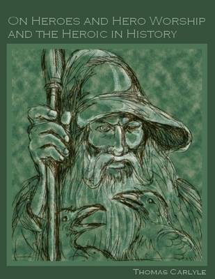 Book cover for On Heroes and Hero Worship and the Heroic in History (Illustrated)