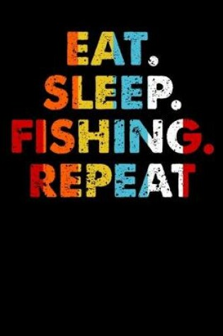 Cover of Eat.Sleep.Fishing.Repeat.