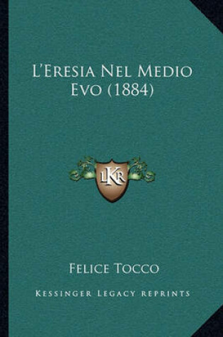 Cover of L'Eresia Nel Medio Evo (1884)