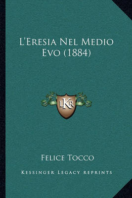 Book cover for L'Eresia Nel Medio Evo (1884)