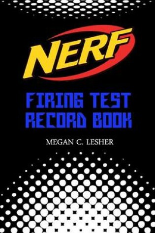 Cover of NERF FIRING TEST RECORD BOOK Version 1.1.2